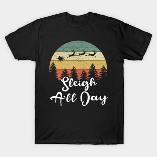 Sleigh All Day T-Shirt